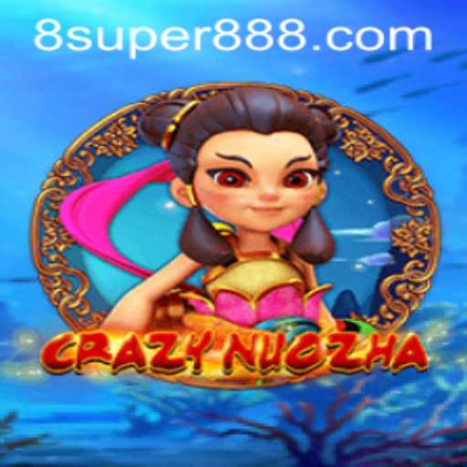 Exploring the Adventurous World of CrazyNuoZha with 'super888'