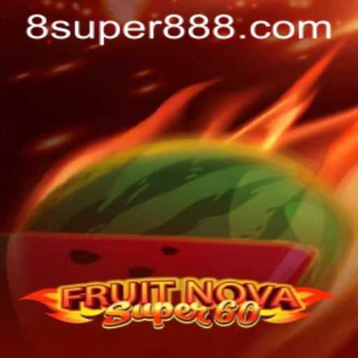 Exploring the Exciting World of FruitNovaSuper60 and Its Connection to Super888
